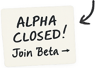 Alpha Closed! Join Beta